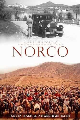 A Brief History of Norco – Paperback, by Bash Kevin; Bash Angelique – Very Good