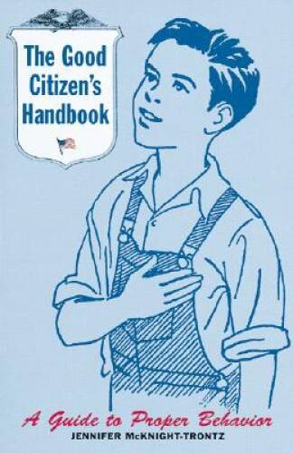 The Good Citizen’s Handbook : A Guide to Proper Behavior – Paperback – GOOD