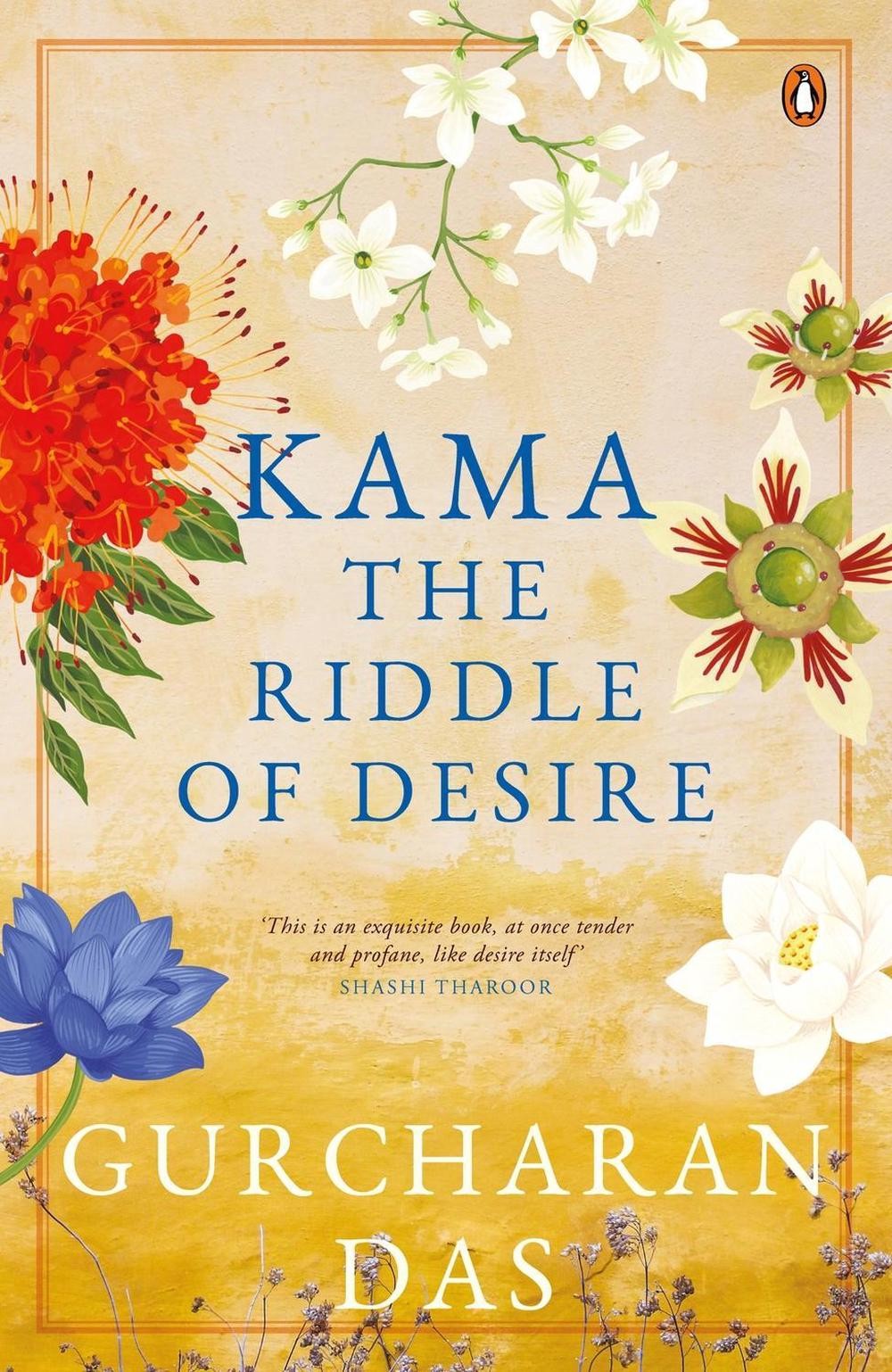Kama: The Riddle of Desire by Gurcharan Das Hardcover Book