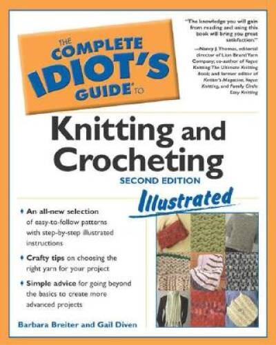 Complete Idiot’s Guide to Knitting and Crocheting Illustrated, 2ndEdition – GOOD