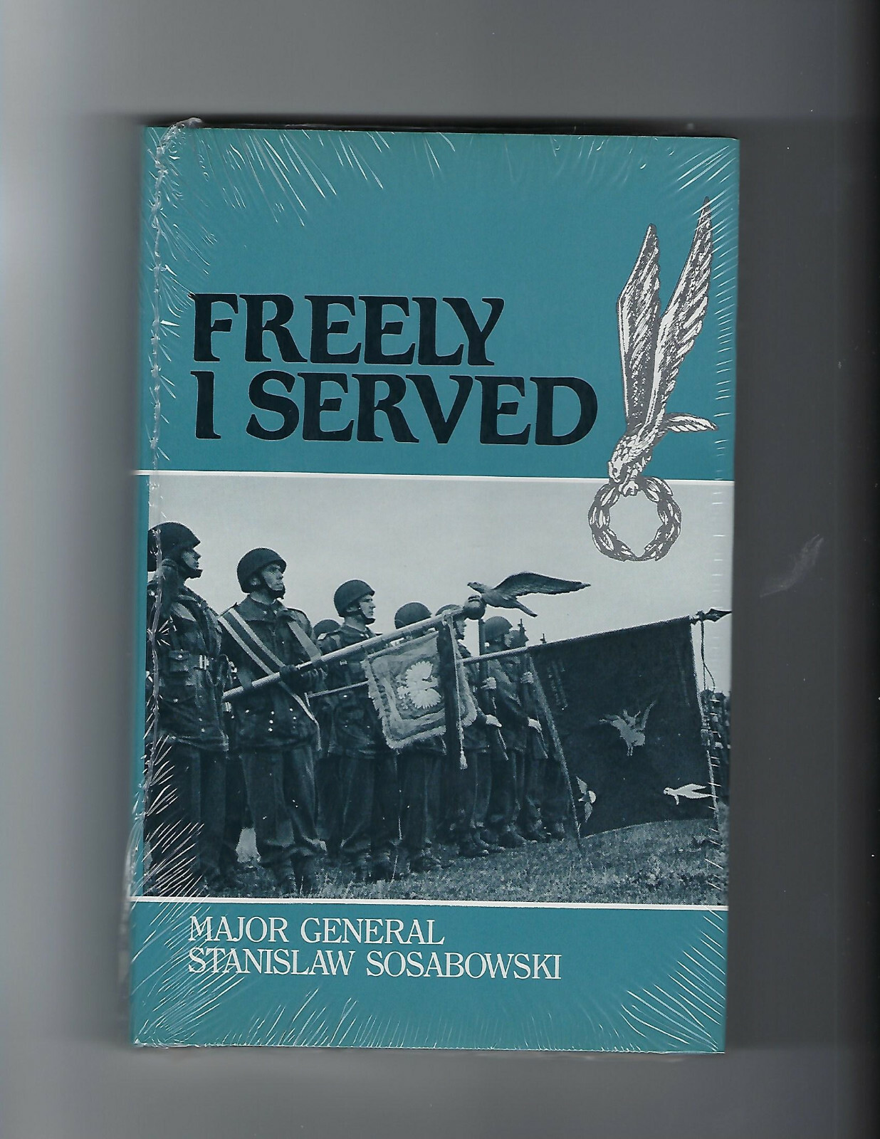 FREELY I SERVED (WWII POLISH PARA BRIGADE)