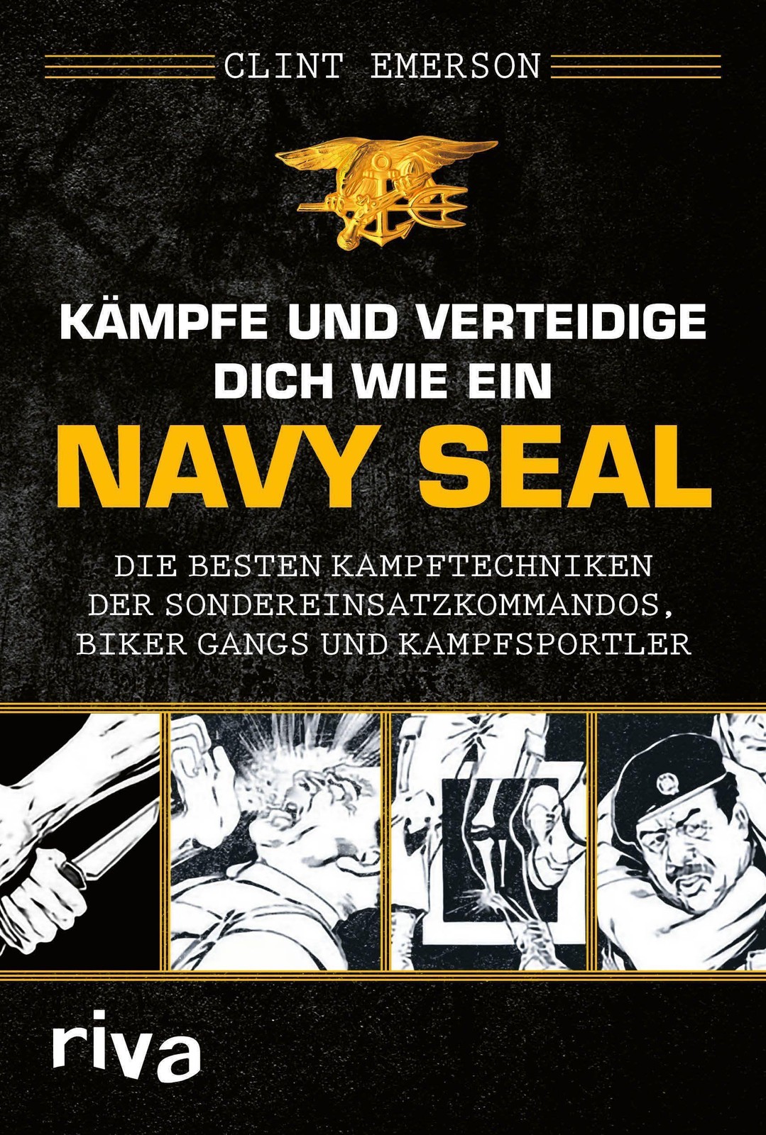 Kämpfe und verteidige dich wie ein Navy SEAL ~ Clint Emerson ~ 9783742322111