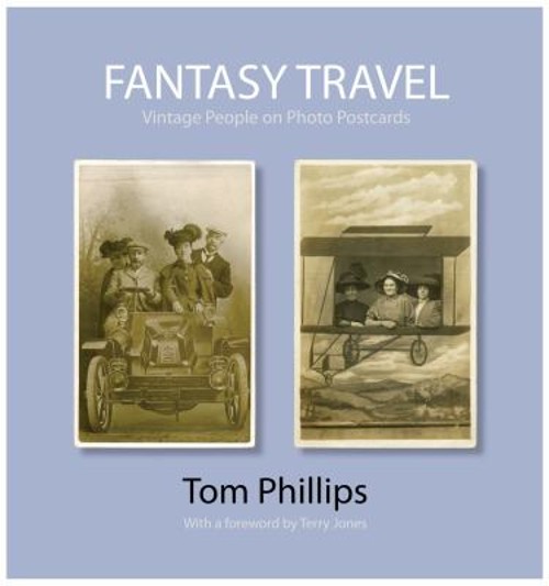 Fantasy Travel : Vintage People on Photo Postcards Hardcover Tom