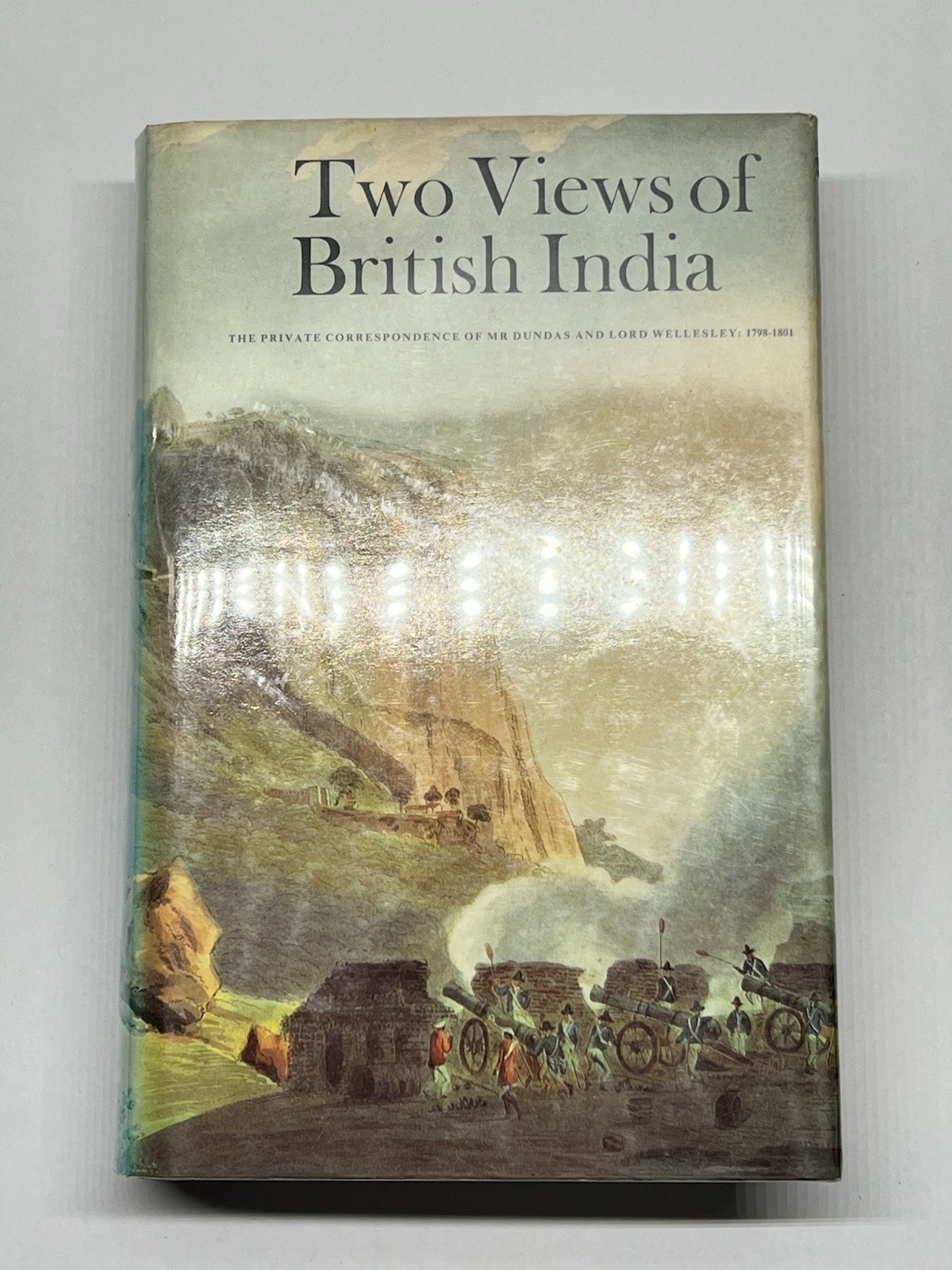 Two Views of British India: Private Correspondence of Mr.Dundas and … Hardback