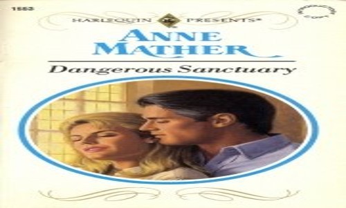 Dangerous Sanctuary (Harlequin Presents), Mather, Anne