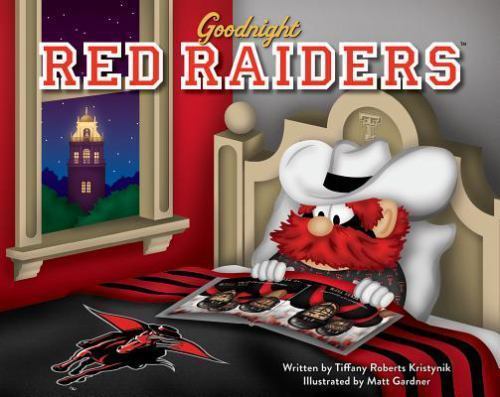 Goodnight Red Raiders – Tiffany Roberts Kristynik, 0990560384, hardcover