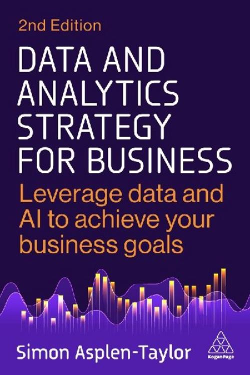 Data and Analytics Strategy for Business Simon Asplen-Taylor