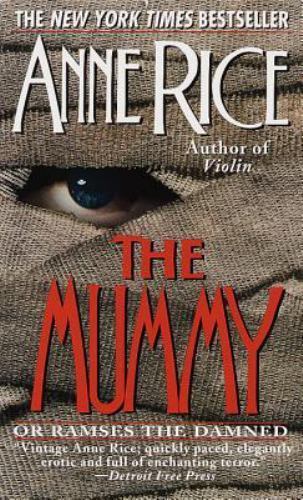 The Mummy or Ramses the Damned: A Novel – paperback, Anne Rice, 9780345369949