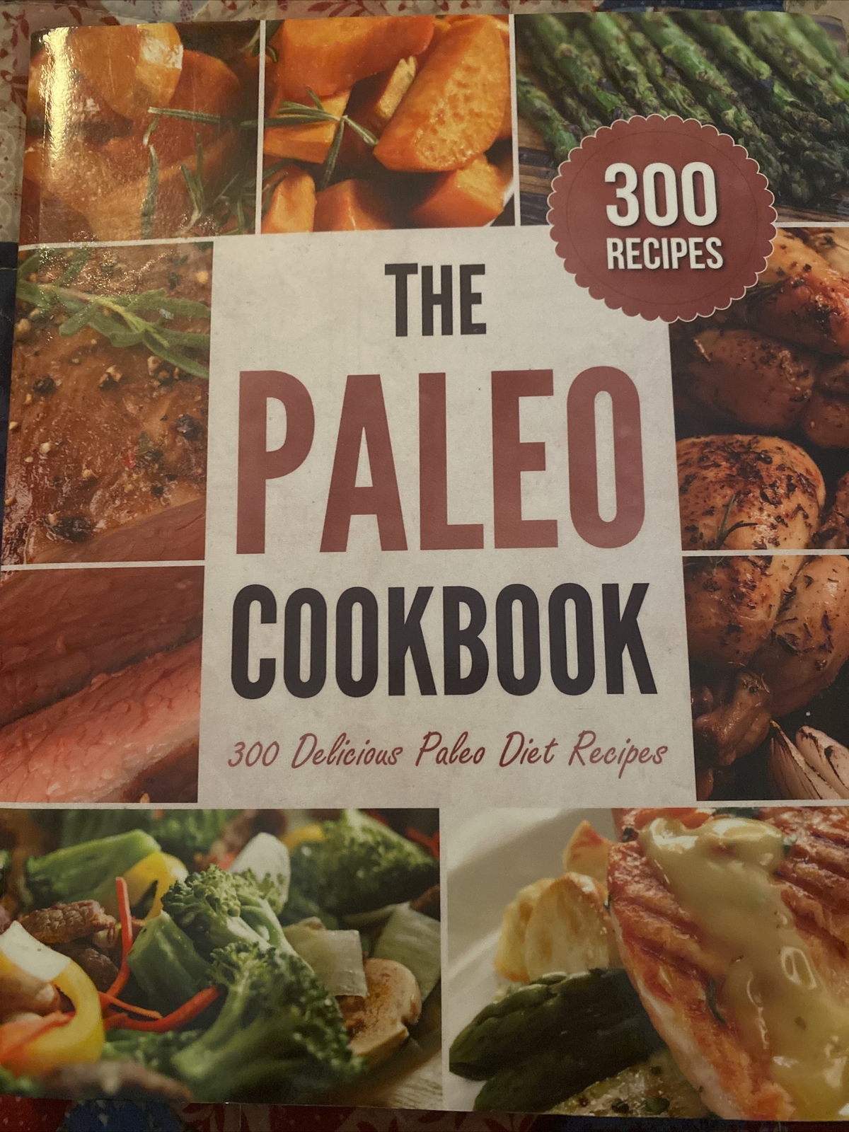The Paleo Cookbook 300 Delicious Paleo Diet Recipes Rockridge Press Staff