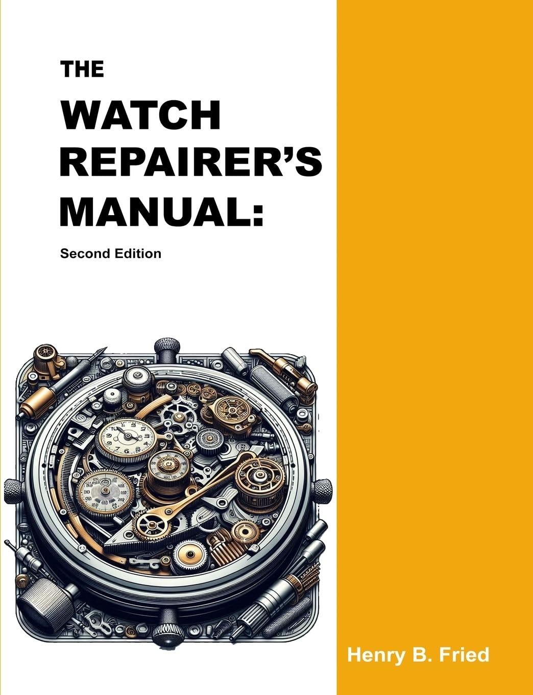 The Watch Repairer’s Manual: Second Edition by Henry B Fried