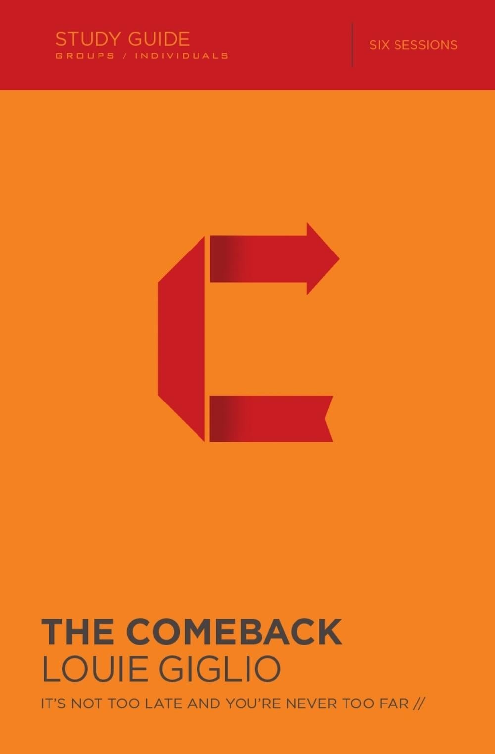 The Comeback Bible Study Guide: It’s Not Too Late and You’re Never Too Far by Lo