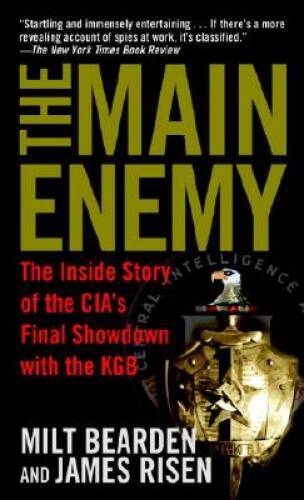 The Main Enemy: The Inside Story of the CIA’s Final Showdown – ACCEPTABLE