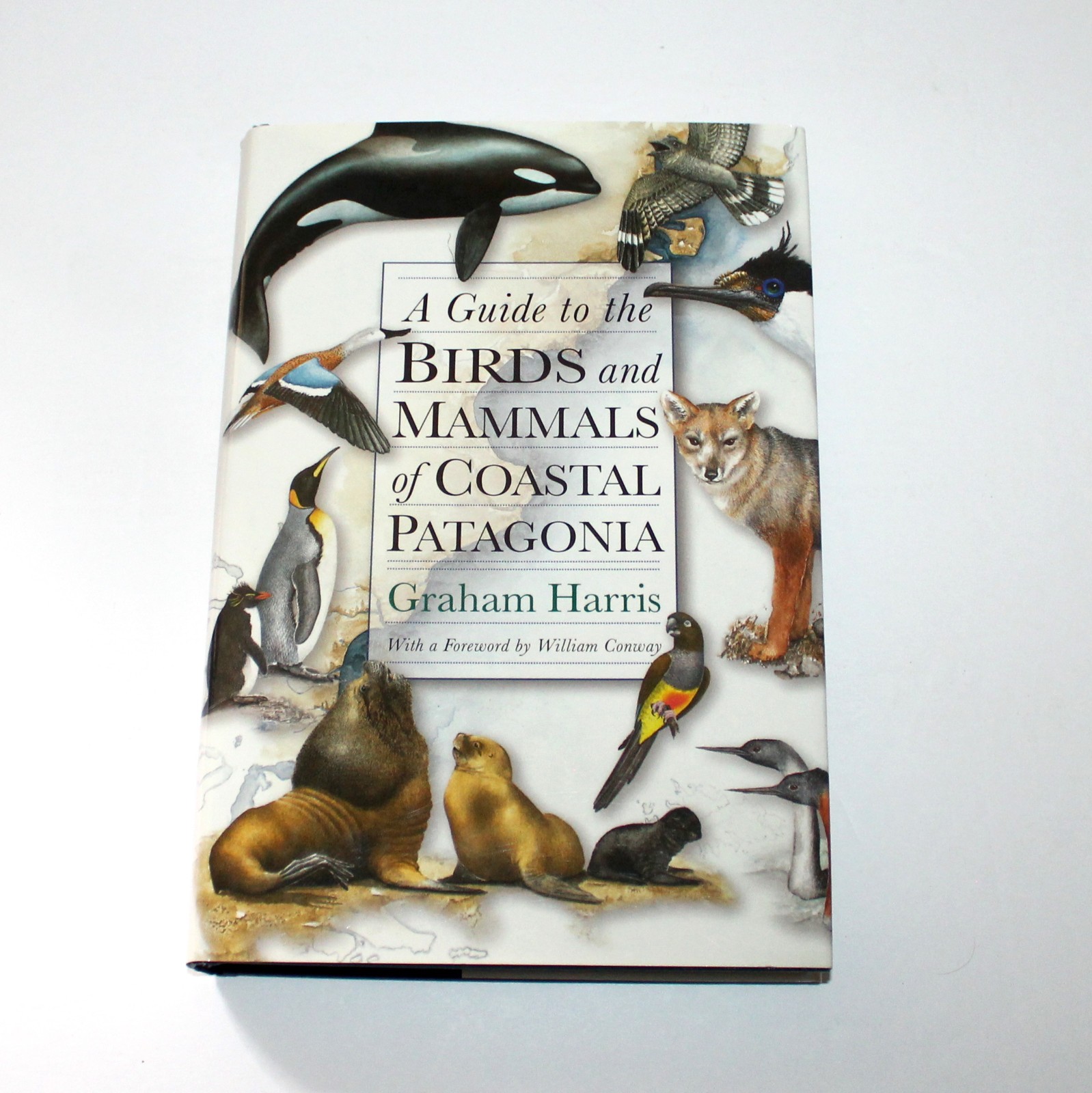 A Guide to the Birds and Mammals of Coastal Patagonia 1998 Graham Harris
