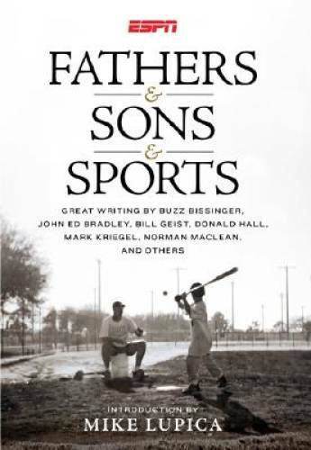 Fathers Sons Sports: Great Writing by Buzz Bissinger, John Ed Br – VERY GOOD