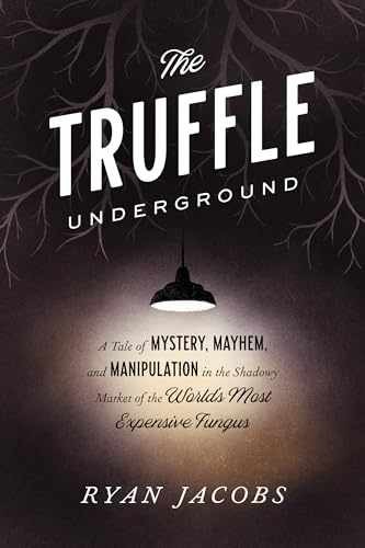 The Truffle Underground: A Tale of – Paperback, by Jacobs Ryan – Very Good j