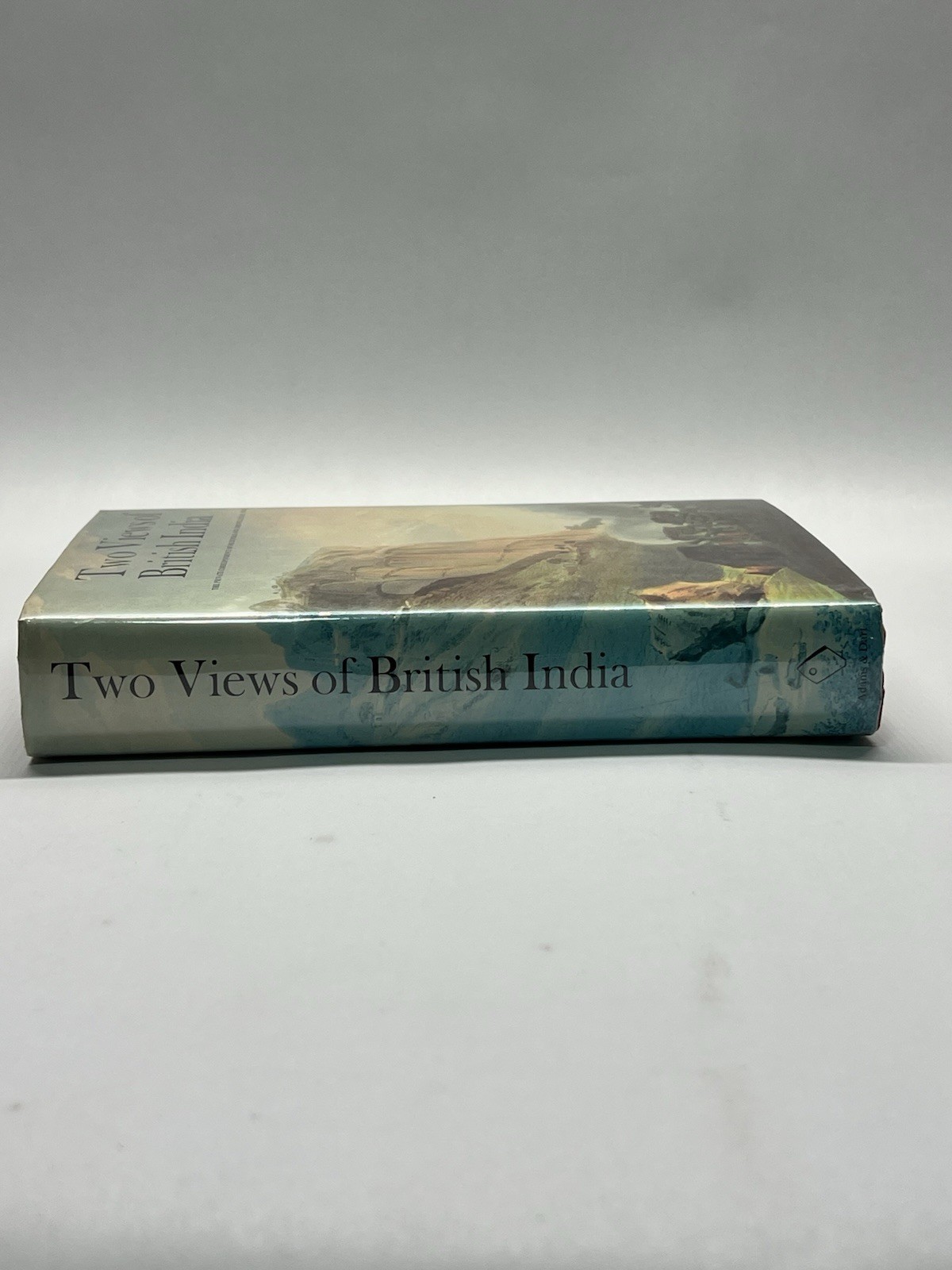 Two Views of British India: Private Correspondence of Mr.Dundas and … Hardback