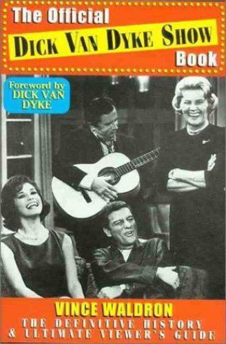 The Official Dick Van Dyke Show Book by Vince Waldron