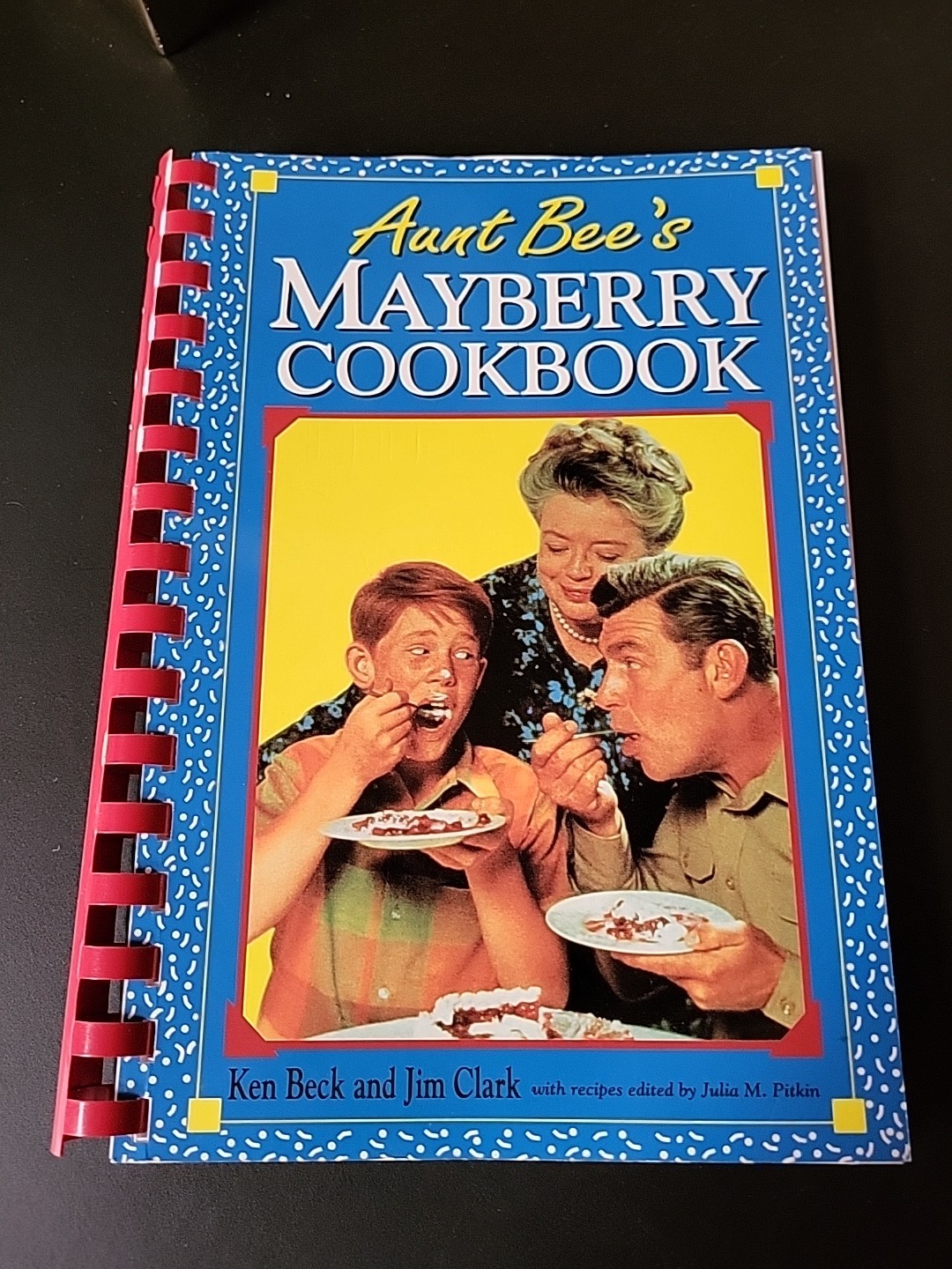 Aunt Bee’s Mayberry Cookbook -Spiral-bound Paperback Book by Ken Beck /Jim Clark