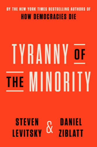 Tyranny of the Minority: Why American Democracy Reached the Br – VERY GOOD