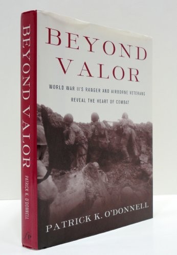 Beyond Valor: World War II’s Ranger and Airb… by O’Donnell, Patrick K Hardback