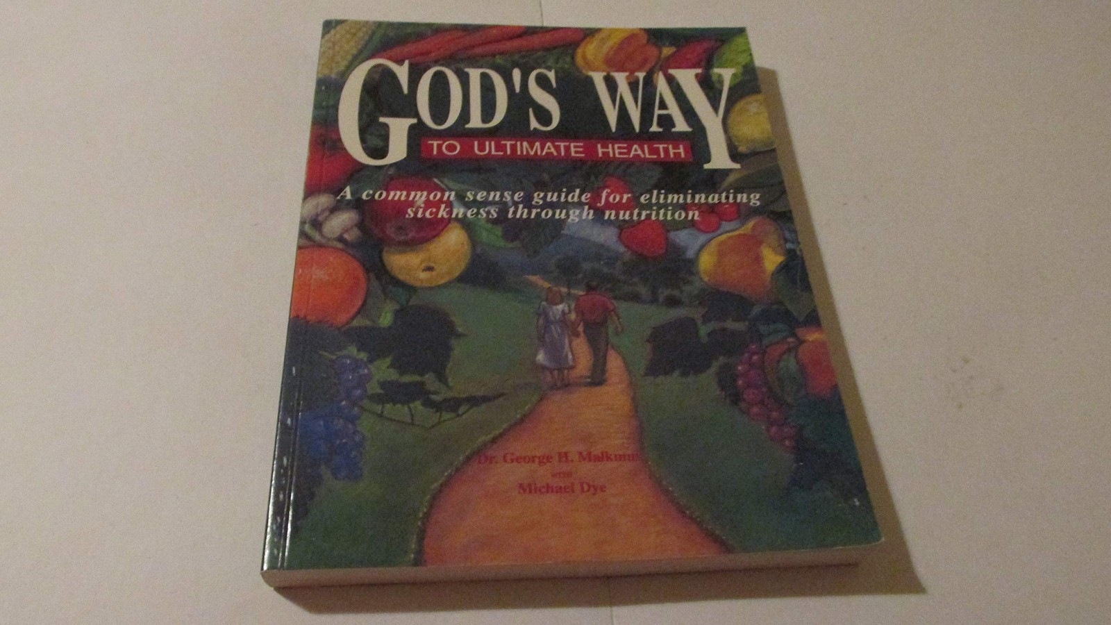 God’s Way to Ultimate Health: A Common Sense Guide for Eliminating Sickness …