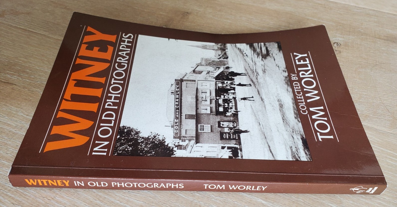 WITNEY IN OLD PHOTOGRAPHS Tom Worley 1987 PB Alan Sutton Britain Oxfordshire