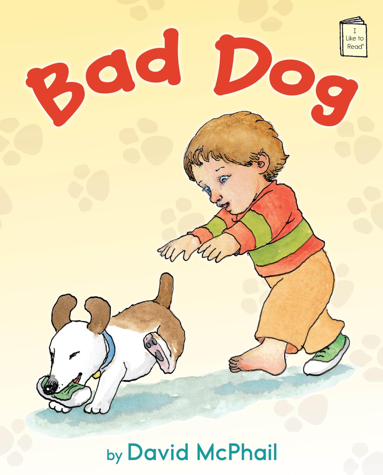 Bad Dog (I Like to Read) – hardcover McPhail, David