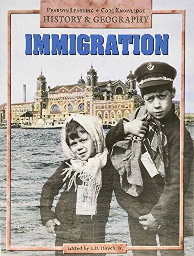 IMMIGRATION, PUPIL EDITION, GRADE 6 (Core Knowledge) – Paperback – VERY GOOD