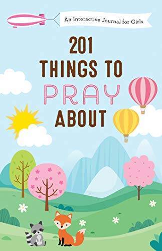 201 Things to Pray About (girls): An Interactive Journal for Girls – VERY GOOD