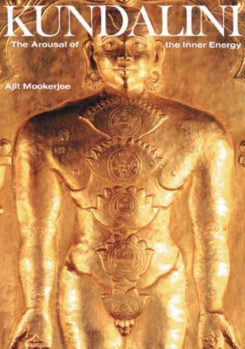 Kundalini: The Arousal of the Inner Energy, Mookerjee, Ajit, Book