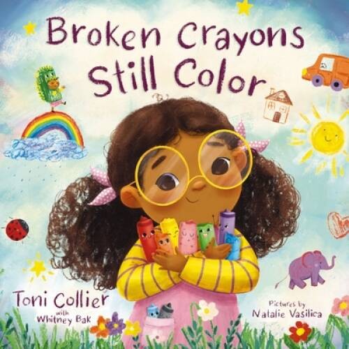 Broken Crayons Still Color – Hardcover By Collier, Toni – GOOD