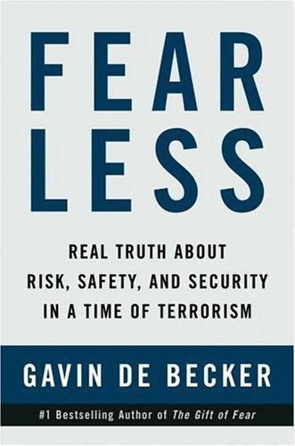 Fear Less: Real Truth About Risk, Safety, and Security in a Time of Terrorism