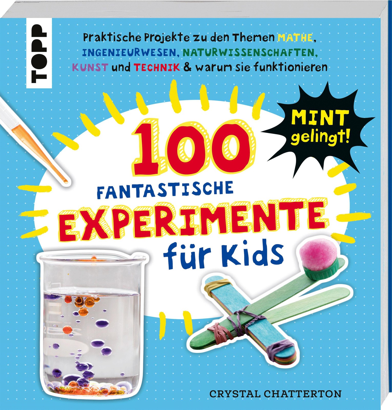 100 Fantastische Experimente für Kids Crystal Chatterton