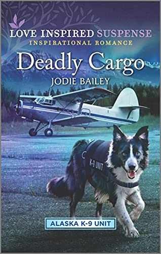 Deadly Cargo (Alaska K-9 Unit, 5) – Paperback, by Bailey Jodie – Acceptable